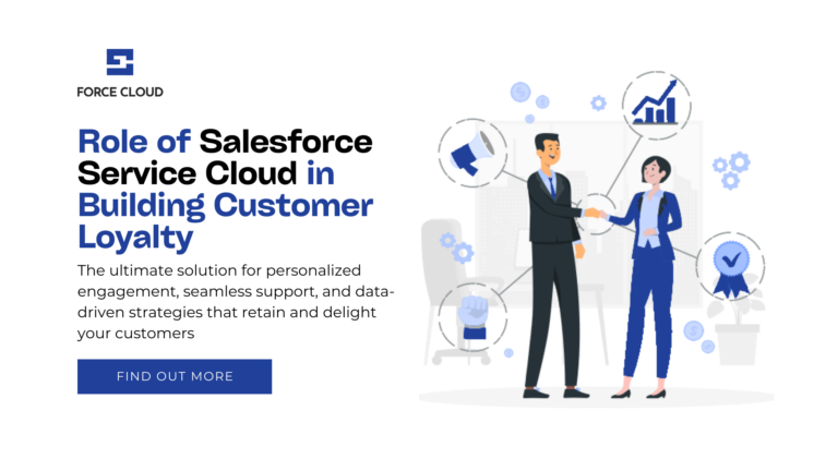 Role of Salesforce Service Cloud in Building Customer Loyalty